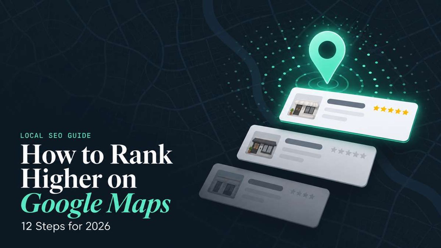 Graphic reading “How to Rank Higher on Google Maps,” with map imagery, business listings, star ratings, and a location pin.