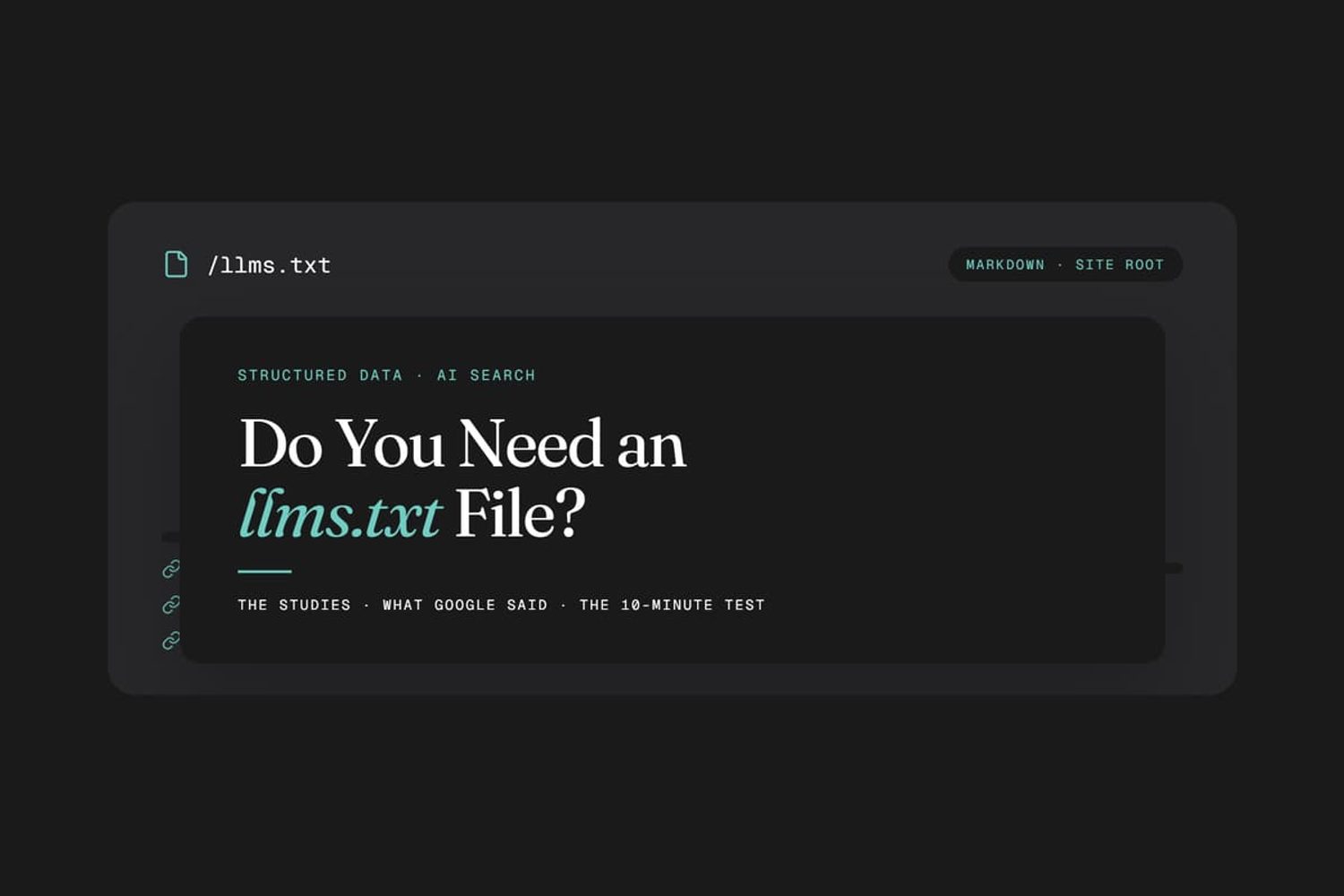 Banner titled 'Do You Need an llms.txt File?' covering AI search, structured data, Google findings, and testing.