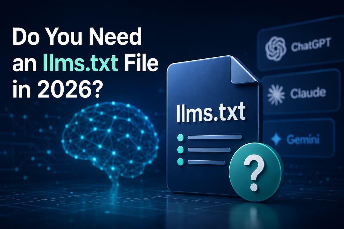 "Do You Need an llms.txt File in 2026?" text with an llms.txt document icon alongside ChatGPT, Claude, and Gemini logos.